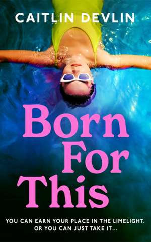 Born for This de Caitlin Devlin