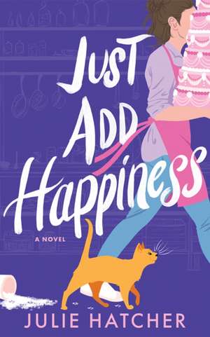 Just Add Happiness de Julie Hatcher