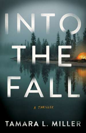 Into the Fall de Tamara L Miller