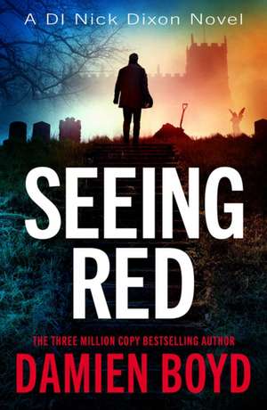 Seeing Red de Damien Boyd