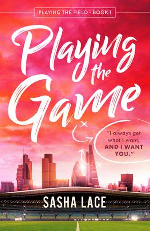 Playing the Game de Sasha Lace