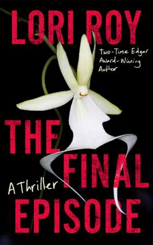 The Final Episode de Lori Roy