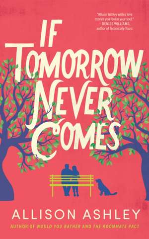 If Tomorrow Never Comes de Allison Ashley