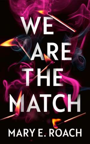 We Are the Match de Mary E Roach