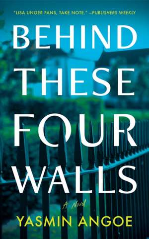 Behind These Four Walls de Yasmin Angoe