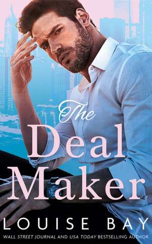 The Deal Maker de Louise Bay