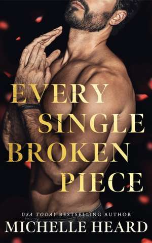 Every Single Broken Piece de Michelle Heard