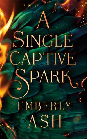 A Single Captive Spark de Emberly Ash