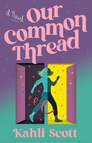 Our Common Thread de Kahli Scott