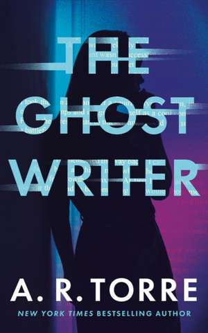 The Ghostwriter de A R Torre