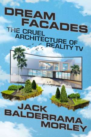 Dream Facades de Jack Balderrama Morley