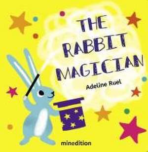 The Rabbit Magician de Adeline Ruel