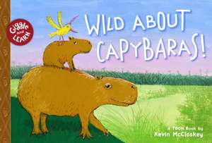 Wild about Capybaras de Kevin Mccloskey
