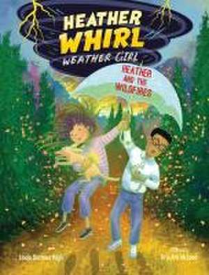 Heather and the Wildfires de Linda Oatman-High