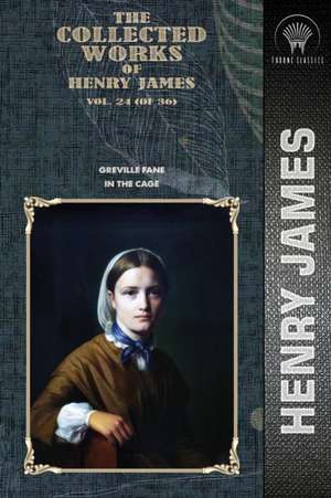 The Collected Works of Henry James, Vol. 24 (of 36) de Henry James