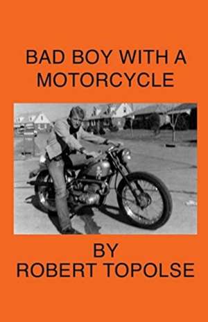 Bad Boy with a Motorcycle de Robert Topolse