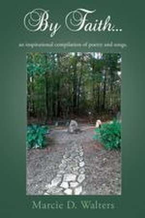 By Faith... de Marcie D Walters