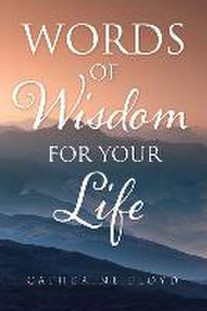 Words of Wisdom for Your Life de Catherine Floyd