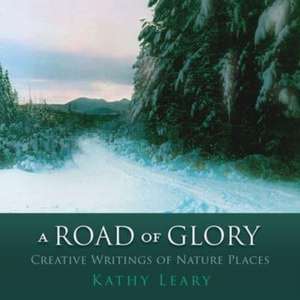 A Road of Glory de Kathy Leary