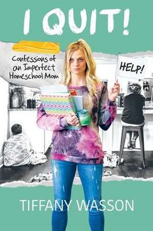 I Quit! de Tiffany Wasson