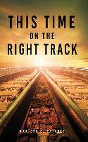 This Time On The Right Track de Marieta C. Trimble