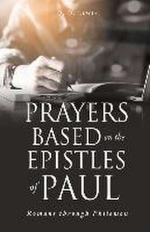 Prayers Based on the Epistles of Paul: Romans through Philemon de D. D. Lewis