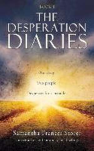 The Desperation Diaries: One drug. Two people. Desperate for a miracle. de Samantha Frances Storer