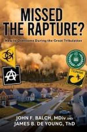 Missed the Rapture? de James B de Young Th D