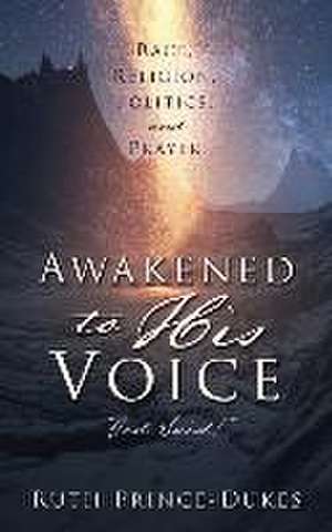 Awakened to His Voice: "God Said!" de Ruth Prince-Dukes