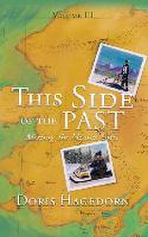 This Side of the Past: Meeting The Mission Girls de Doris Hagedorn