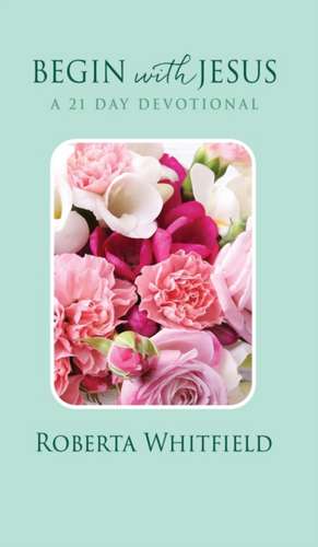 Begin with Jesus de Roberta Whitfield