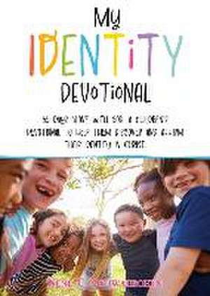 My Identity Devotional: 55 Days Alone with God. a Children's Devotional to Help Them Discover and Affirm Their Identity in Christ. de Nene C. Oluwagbohun