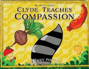 Clyde Teaches Compassion de Tiffany Potter