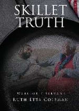 Skillet Truth de Ruth Etta Coleman