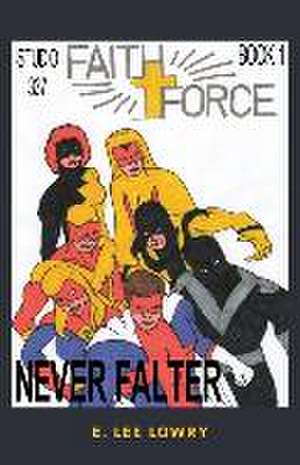 Faith Force de E Lee Lowry