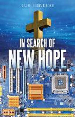 In Search of New Hope de Sue Herbine