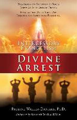 Intercessory Evangelism: Divine Arrest de Pauline Walley-Daniels