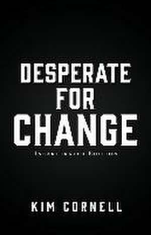 Desperate for Change de Kim Cornell