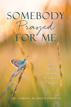 Somebody Prayed for Me de Sabrina McQueen Johnson