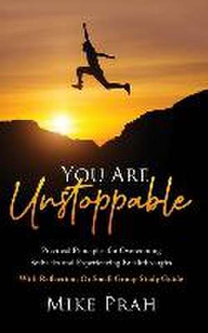 You Are Unstoppable de Mike Prah