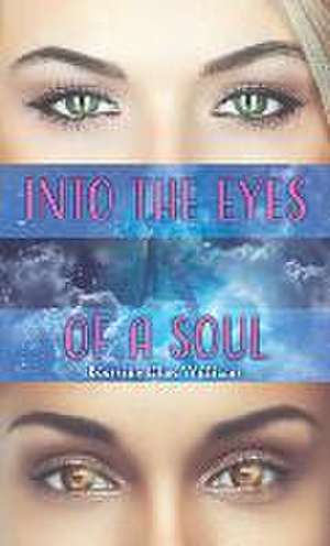 Into the Eyes of a Soul de Blessing Elise Williams