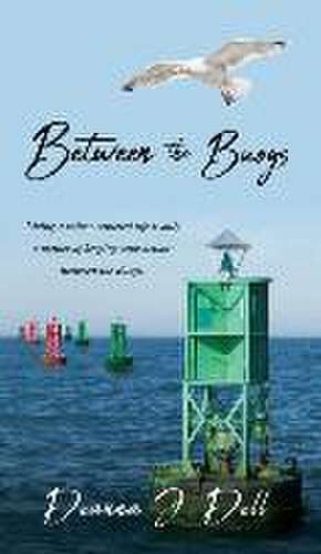 Between the Buoys de Deanna J Dell