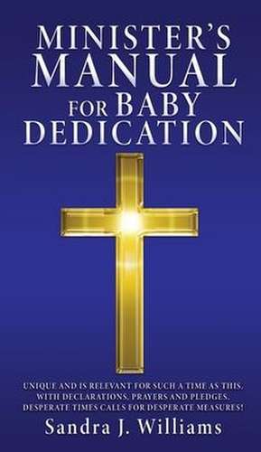 Minister's Manual for Baby Dedication de Sandra J. Williams