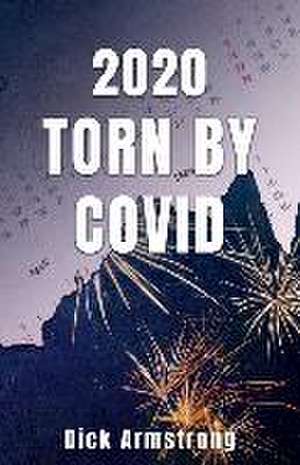 2020 Torn by Covid de Dick Armstrong