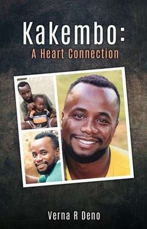 Kakembo: A Heart Connection de Verna R. Deno