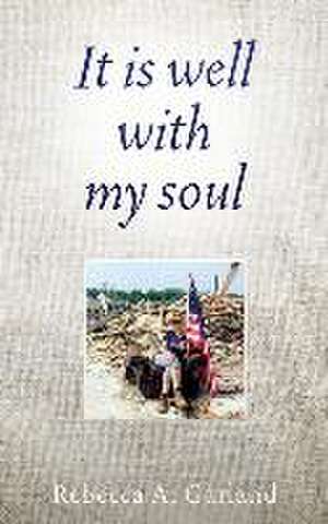 It is well with my soul de Rebecca A. Garland