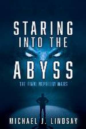 Staring Into The Abyss de Michael J Lindsay