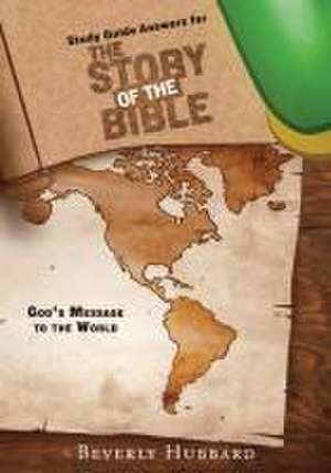 Study Guide Answers for The Story of the Bible de Beverly Hubbard