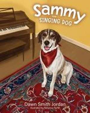 Sammy the Singing Dog de Dawn Smith Jordan