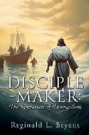 Disciple-maker de Reginald L. Bryant